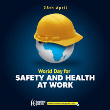 World Day for Safety and Health at Workplace